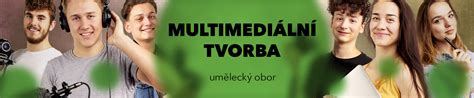 Ukázka studentských prací z oboru Multimediální tvorba